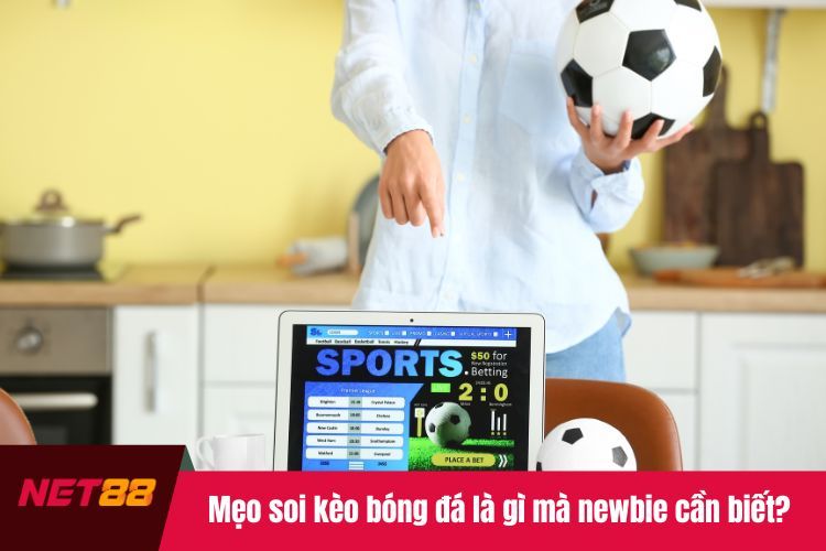 Mẹo soi kèo bóng đá là gì mà newbie cần biết?