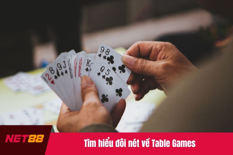 Tìm hiểu đôi nét về Table Games